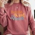 Read Books Be Kind Stay Weird Book Reader Comfort Colors Sweatshirt Orchid Read Books Be Kind Stay Weird Book Reader Comfort Colors Sweatshirt Orchid