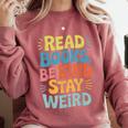 Read Books Be Kind Stay Weird The Perfect Life Formula Comfort Colors Sweatshirt Orchid