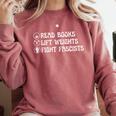 Read Books Lift Weights Fight Fascists Lovers Reading Comfort Colors Sweatshirt Orchid