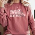 Read Books Lift Weights Fight Fascists Reading Activism Comfort Colors Sweatshirt Orchid