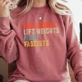 Read Books Lift Weights Fight Fascists Reading Comfort Colors Sweatshirt Orchid Read Books Lift Weights Fight Fascists Reading Comfort Colors Sweatshirt Orchid