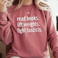 Read Books Lift Weights Fight Fascists Reading Lovers Comfort Colors Sweatshirt Orchid