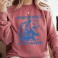 Read Books Stay Weird Comfort Colors Sweatshirt Orchid Read Books Stay Weird Comfort Colors Sweatshirt Orchid