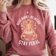 Read Books Be Weird Stay Feral Goat Comfort Colors Sweatshirt Orchid