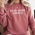 READ MORE COMICS Comic Book Lover Nerd Statement Humor Comfort Colors Sweatshirt Orchid READ MORE COMICS Comic Book Lover Nerd Statement Humor Comfort Colors Sweatshirt Orchid