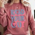 Read Your Heart Out Cute Teacher Reading Book Love Bookworm Comfort Colors Sweatshirt Orchid