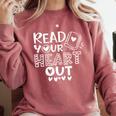 Read Your Heart Out Cute For Teacher Women Love Reading Book Comfort Colors Sweatshirt Orchid Read Your Heart Out Cute For Teacher Women Love Reading Book Comfort Colors Sweatshirt Orchid