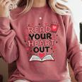 Read Your Heart Out Love Book Valentine Teacher Bookworm Comfort Colors Sweatshirt Orchid Read Your Heart Out Love Book Valentine Teacher Bookworm Comfort Colors Sweatshirt Orchid