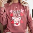 Read Your Heart Out Teacher Reading Book Love Valentines Day Comfort Colors Sweatshirt Orchid Read Your Heart Out Teacher Reading Book Love Valentines Day Comfort Colors Sweatshirt Orchid