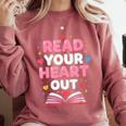 Read Your Heart Out Valentine Reading Book For Kid Teacher Comfort Colors Sweatshirt Orchid Read Your Heart Out Valentine Reading Book For Kid Teacher Comfort Colors Sweatshirt Orchid