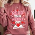 Read Your Heart Out Valentine Reading Book Lover Teacher Premium Tri-Blend Comfort Colors Sweatshirt Orchid