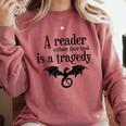 A Reader Without Their Book Is A Tragedy Dragon Rider Comfort Colors Sweatshirt Orchid