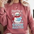 Reading Is Snow Much Fun Book Lover Winter Snowman Humor Comfort Colors Sweatshirt Orchid