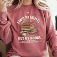 Romantasy I Dust My Shelves But My Books Are Still Filthy Comfort Colors Sweatshirt Orchid