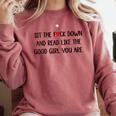 Sit The Fuck Down And Read Good Girl Spicy Books Smut Reader Comfort Colors Sweatshirt Orchid Sit The Fuck Down And Read Good Girl Spicy Books Smut Reader Comfort Colors Sweatshirt Orchid