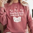 Snow Many Books Snow Little Time Reading Christmas Book Club Comfort Colors Sweatshirt Orchid