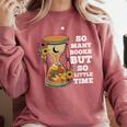 So Many Books But So Little Time Tee For Bookworms Readers Comfort Colors Sweatshirt Orchid