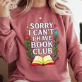 Sorry I Can't I Have Book Club Comfort Colors Sweatshirt Orchid Sorry I Can't I Have Book Club Comfort Colors Sweatshirt Orchid