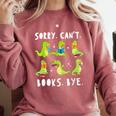 Sorry Can't Books Bye Dinosaur Librarian Bookworm Teacher Comfort Colors Sweatshirt Orchid Sorry Can't Books Bye Dinosaur Librarian Bookworm Teacher Comfort Colors Sweatshirt Orchid