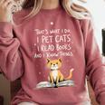 That's What I Do I Pet Cats I Read Books And I Know Things Comfort Colors Sweatshirt Orchid