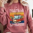 That's What I Do I Read Books Drink Coffee And I Know Things Comfort Colors Sweatshirt Orchid