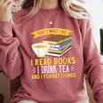 That’s What I Do Read Books I Drink Tea And I Forget Things Comfort Colors Sweatshirt Orchid That’s What I Do Read Books I Drink Tea And I Forget Things Comfort Colors Sweatshirt Orchid