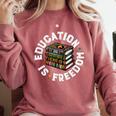 History Education Is Freedom Books Teach Black History Comfort Colors Sweatshirt Orchid