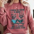 I Tried To Form Gang But It Turned Into A Book Club Raccoon Comfort Colors Sweatshirt Orchid I Tried To Form Gang But It Turned Into A Book Club Raccoon Comfort Colors Sweatshirt Orchid