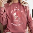 You Had Me At Trigger Warning Smutt Books Smutty Book Lover Comfort Colors Sweatshirt Orchid