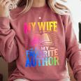 My Wife Is My Favorite Author Book Writer Writing Husband Comfort Colors Sweatshirt Orchid
