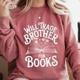 Will Trade Brother For Books Comfort Colors Sweatshirt Orchid