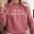 Will Yap About Books Aesthetic Reading Literary Comfort Colors Sweatshirt Orchid