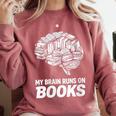 Women's My Brain Runs On Books Reading Bookworm Men Women Comfort Colors Sweatshirt Orchid Women's My Brain Runs On Books Reading Bookworm Men Women Comfort Colors Sweatshirt Orchid