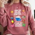 Women's I Have No Control On A Cruise They Book Themselves Cruise Comfort Colors Sweatshirt Orchid