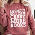 I Workout So I Can Carry More Books Lover Bookworm Gym Comfort Colors Sweatshirt Orchid I Workout So I Can Carry More Books Lover Bookworm Gym Comfort Colors Sweatshirt Orchid