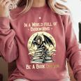 In a World Full Of Bookworms Be a Book Dragon Books Reading Comfort Colors Sweatshirt Orchid In a World Full Of Bookworms Be a Book Dragon Books Reading Comfort Colors Sweatshirt Orchid