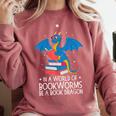 In A World Full Of Bookworms Be A Book Dragon Reading Comfort Colors Sweatshirt Orchid In A World Full Of Bookworms Be A Book Dragon Reading Comfort Colors Sweatshirt Orchid