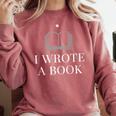 I Wrote a Book Shirt Perfect For Writing Enthusiasts Author Comfort Colors Sweatshirt Orchid I Wrote a Book Shirt Perfect For Writing Enthusiasts Author Comfort Colors Sweatshirt Orchid