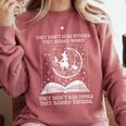 They Didn't Burn Witches Burned Women Books Feminist Women Comfort Colors Sweatshirt Orchid