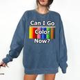 Adult Coloring Book Can I Go Color Now Women Men Adults Premium Tri-Blend Comfort Colors Sweatshirt Blue Jean Adult Coloring Book Can I Go Color Now Women Men Adults Premium Tri-Blend Comfort Colors Sweatshirt Blue Jean