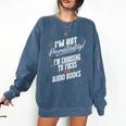 Audiobook Lover I’m Not Procrastinating Book Humor Comfort Colors Sweatshirt Blue Jean Audiobook Lover I’m Not Procrastinating Book Humor Comfort Colors Sweatshirt Blue Jean