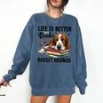 Basset Hound Dog Breed Life Is Better With Books And a For Men Women Girls Kids Comfort Colors Sweatshirt Blue Jean