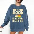 The Book Is Always Better Thriller Comfort Colors Sweatshirt Blue Jean