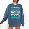 The Book Was Better Than The Movie Literary Library Bookworm Premium Tri-Blend Comfort Colors Sweatshirt Blue Jean The Book Was Better Than The Movie Literary Library Bookworm Premium Tri-Blend Comfort Colors Sweatshirt Blue Jean