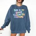 This Is My Book Character Costume Book Lover Groovy Comfort Colors Sweatshirt Blue Jean This Is My Book Character Costume Book Lover Groovy Comfort Colors Sweatshirt Blue Jean