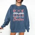 Book Club With My Besties Comfort Colors Sweatshirt Blue Jean