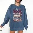 My Book Club Reads Between The Wines Comfort Colors Sweatshirt Blue Jean My Book Club Reads Between The Wines Comfort Colors Sweatshirt Blue Jean