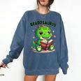 Book Lover Reading Dinosaur Readosaurus Library Comfort Colors Sweatshirt Blue Jean