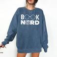 Book Nerd Book Club Bookworm Reading Lover Humor Comfort Colors Sweatshirt Blue Jean Book Nerd Book Club Bookworm Reading Lover Humor Comfort Colors Sweatshirt Blue Jean