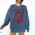 Book Readers Forced To Work Sadness Comfort Colors Sweatshirt Blue Jean